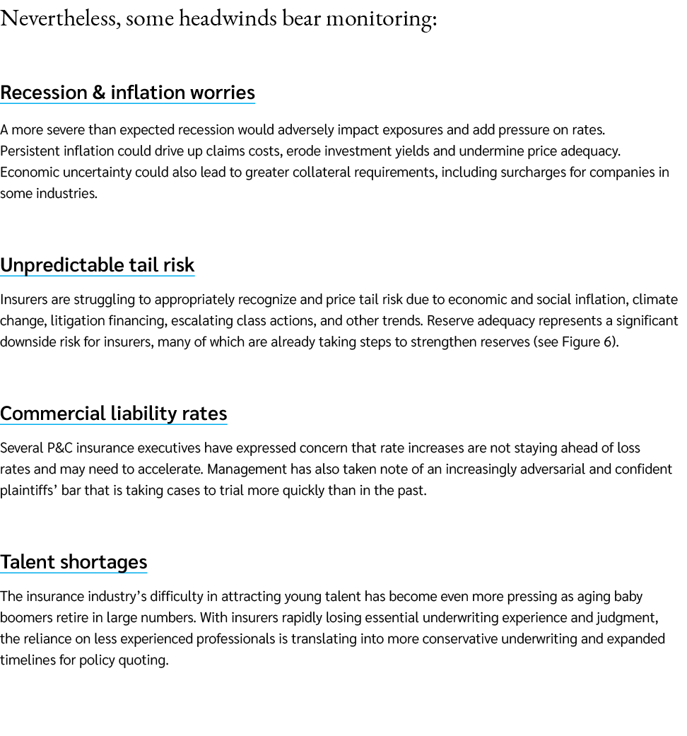 Nevertheless, some headwinds bear monitoring: Recession & inflation worries A more severe than expected recession wou...