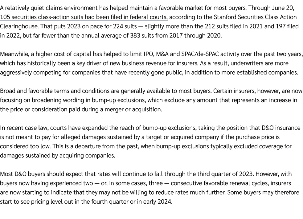 A relatively quiet claims environment has helped maintain a favorable market for most buyers. Through June 20, 105 se...