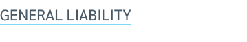 GENERAL LIABILITY