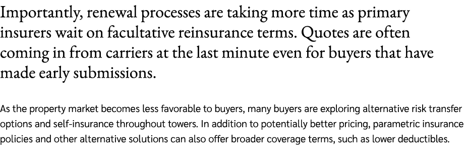 Importantly, renewal processes are taking more time as primary insurers wait on facultative reinsurance terms. Quotes...